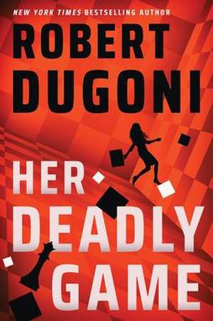 Her Deadly Game de Robert Dugoni