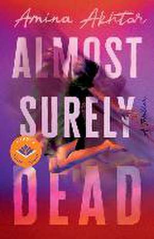 Almost Surely Dead de Amina Akhtar