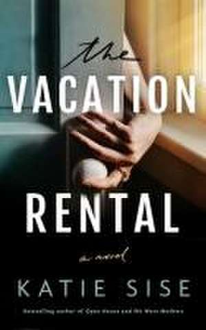 The Vacation Rental de Katie Sise