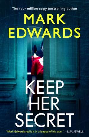 Keep Her Secret de Mark Edwards