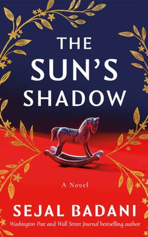 The Sun's Shadow de Sejal Badani