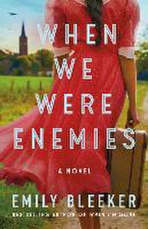 When We Were Enemies de Emily Bleeker