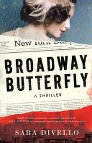 Broadway Butterfly: A Thriller de Sara Divello