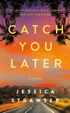 Catch You Later de Jessica Strawser