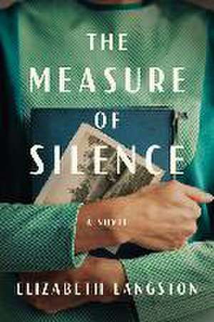 The Measure of Silence de Elizabeth Langston