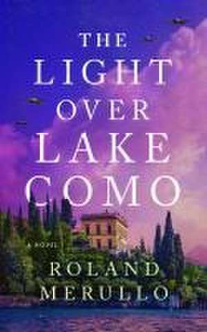 The Light Over Lake Como de Roland Merullo