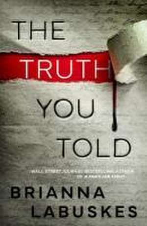 The Truth You Told de Brianna Labuskes