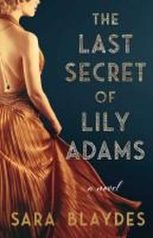 The Last Secret of Lily Adams de Sara Blaydes