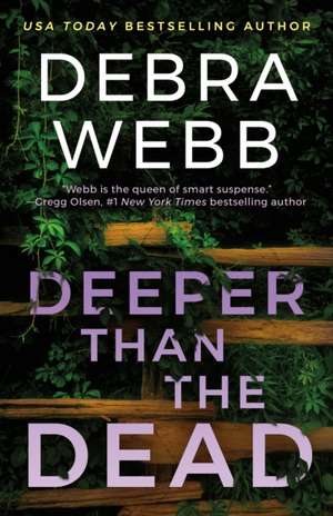 Deeper Than the Dead de Debra Webb