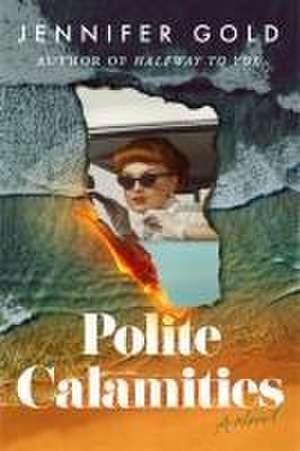 Polite Calamities de Jennifer Gold