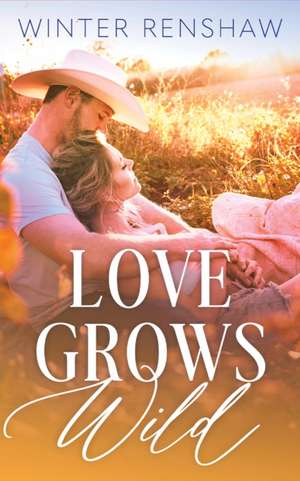 Love Grows Wild de Winter Renshaw