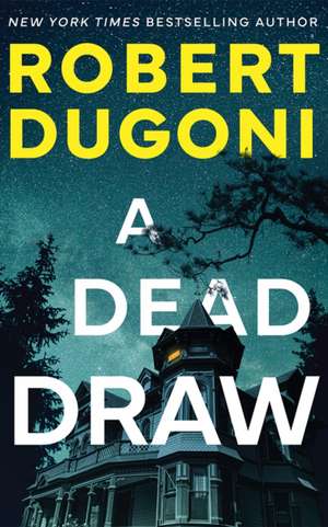 A Dead Draw de Robert Dugoni