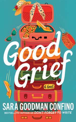 Good Grief de Sara Goodman Confino