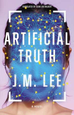 Artificial Truth de J M Lee