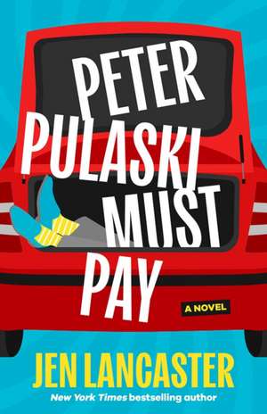 Peter Pulaski Must Pay de Jen Lancaster