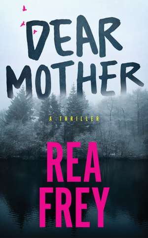 Dear Mother de Rea Frey