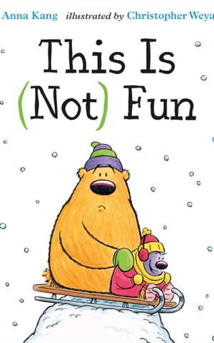 This Is Not Fun de Anna Kang