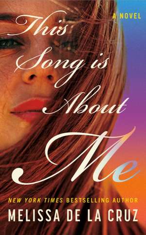 This Song Is about Me de Melissa de La Cruz