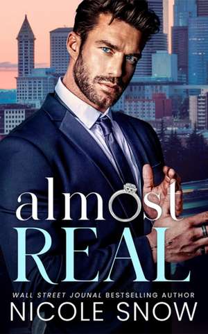 Almost Real de Nicole Snow