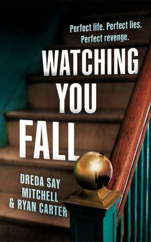 Watching You Fall de Dreda Say Mitchell