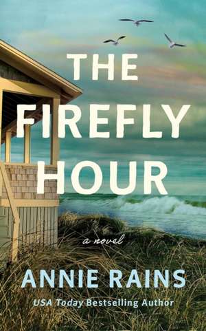 The Firefly Hour de Annie Rains