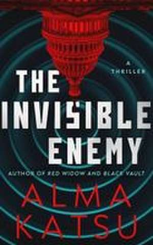 The Invisible Enemy de Alma Katsu