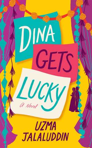 Dina Gets Lucky de Uzma Jalaluddin