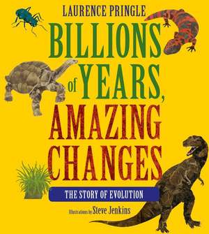 Billions of Years, Amazing Changes – The Story of Evolution de Laurence Pringle