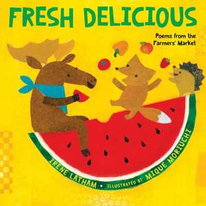Fresh Delicious de Irene Latham