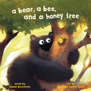 A Bear, a Bee, and a Honey Tree de Daniel Bernstrom