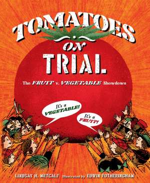 Tomatoes on Trial de Lindsay H Metcalf