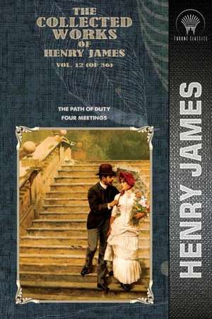 The Collected Works of Henry James, Vol. 12 (of 36) de Henry James