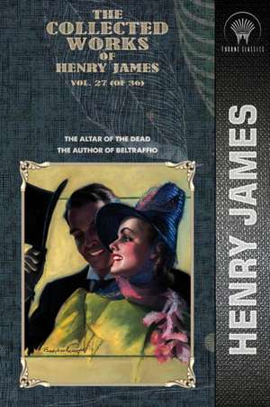 The Collected Works of Henry James, Vol. 27 (of 36) de Henry James