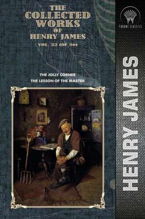 The Collected Works of Henry James, Vol. 32 (of 36) de Henry James