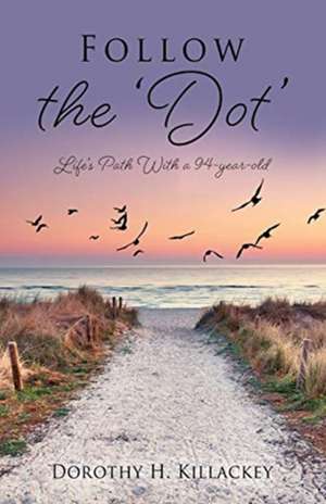 Follow the 'Dot' de Dorothy H Killackey