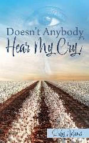 Doesn't Anybody Hear My Cry? de Ruby Adams