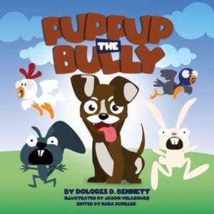Puppup The Bully de Dolores D Bennett
