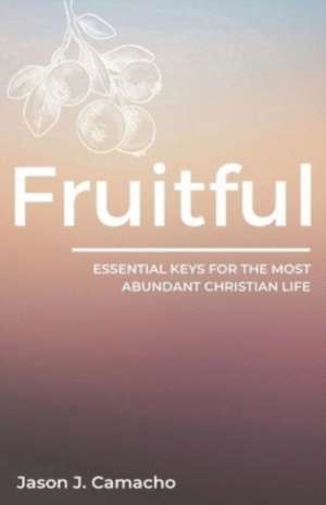 Fruitful de Jason J Camacho