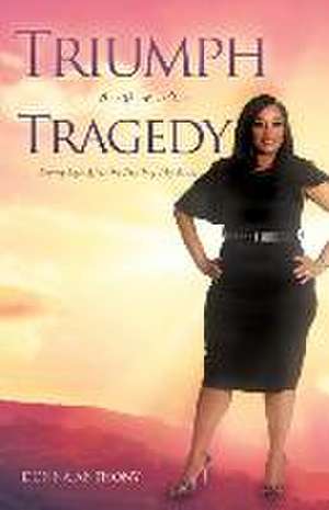 Triumph over Tragedy de Donna Gathings Anthony