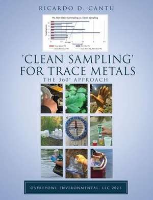 'Clean Sampling' for Trace Metals de Ricardo D Cantu