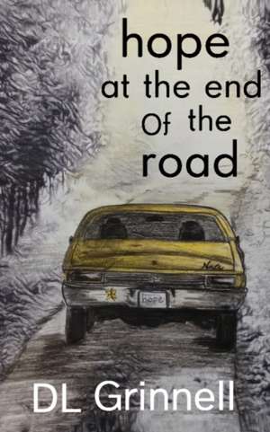 hope at the end of the road de Dl Grinnell