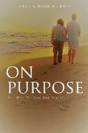 On Purpose: Ten Ways We Seek God Together de Hugh Elledge