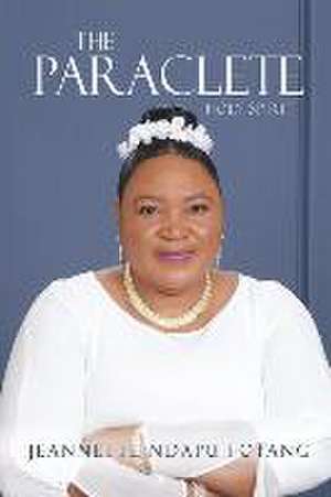 The Paraclete: Holy Spirit de Jeannette Ndapu Fotang