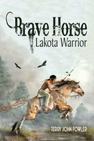 Brave Horse Lakota Warrior de Terry John Fowler