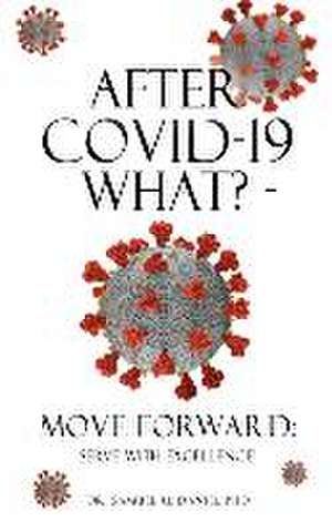 After COVID-19 What? - Move Forward: Serve with Excellence! de Samuel U. Daniel