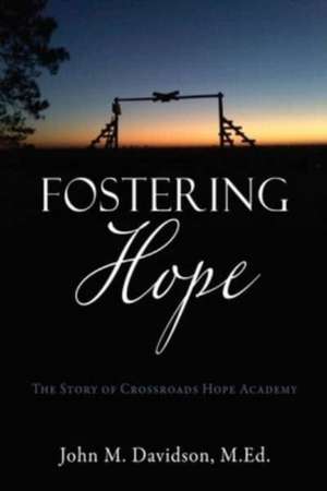 Fostering Hope de John M Davidson M Ed