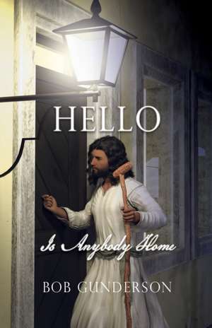 HELLO Is Anybody Home de Bob Gunderson