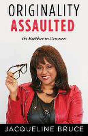 Originality Assaulted: The Modification Movement de Jacqueline Bruce