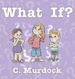 What If? de C. Murdock