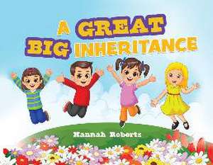 A Great Big Inheritance de Hannah Roberts